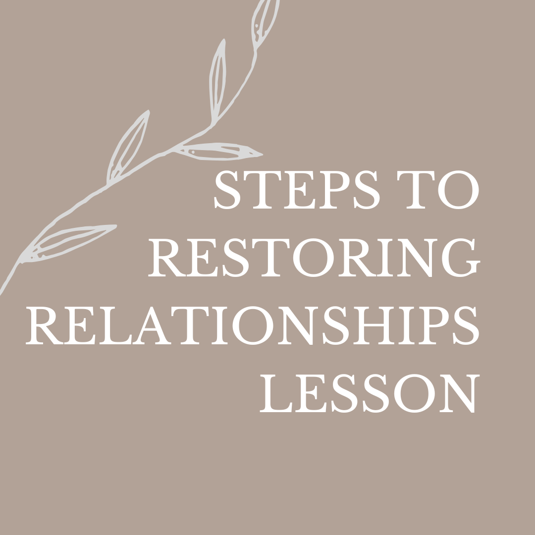 Restoring Others Lesson 5 – Restoring Relationships – Biblical Parenting